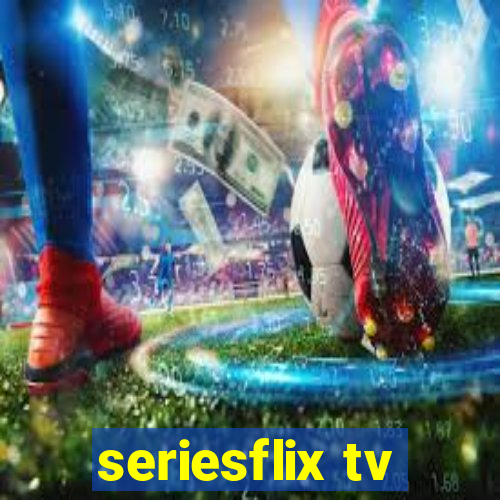 seriesflix tv