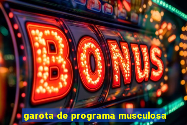 garota de programa musculosa