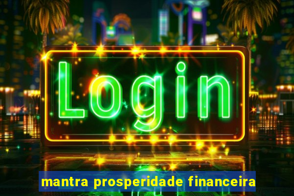 mantra prosperidade financeira