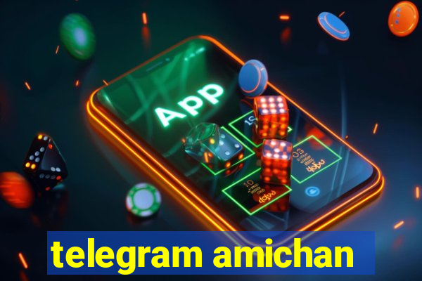 telegram amichan