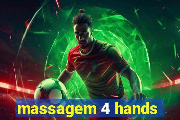 massagem 4 hands