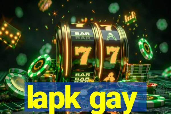 lapk gay