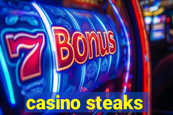 casino steaks