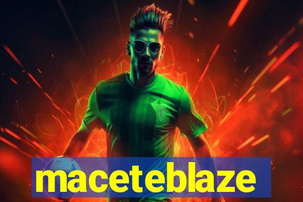 maceteblaze