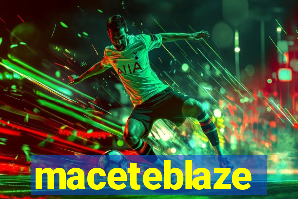 maceteblaze