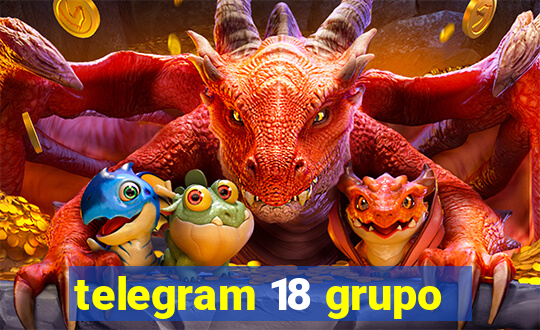 telegram 18 grupo