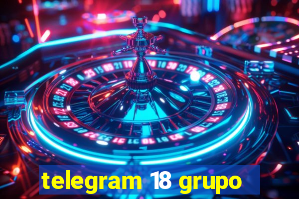 telegram 18 grupo