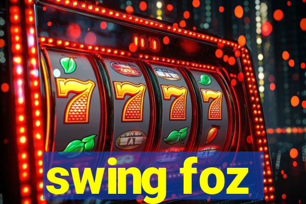 swing foz