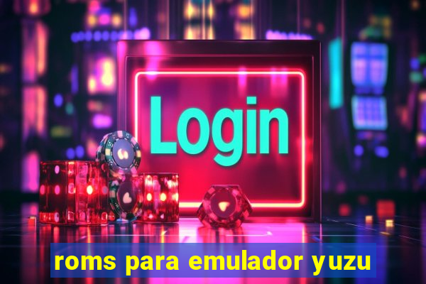 roms para emulador yuzu