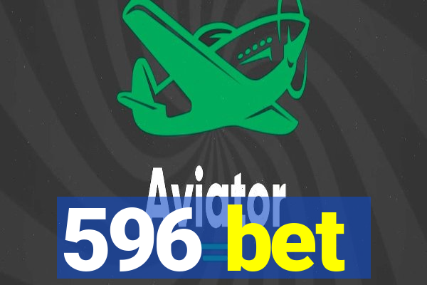 596 bet