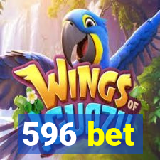 596 bet