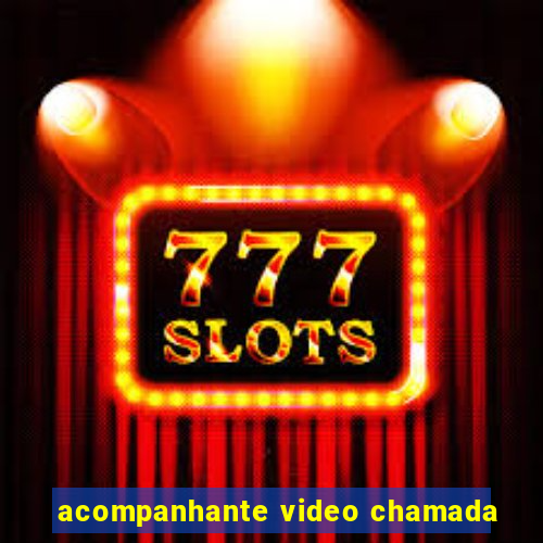 acompanhante video chamada