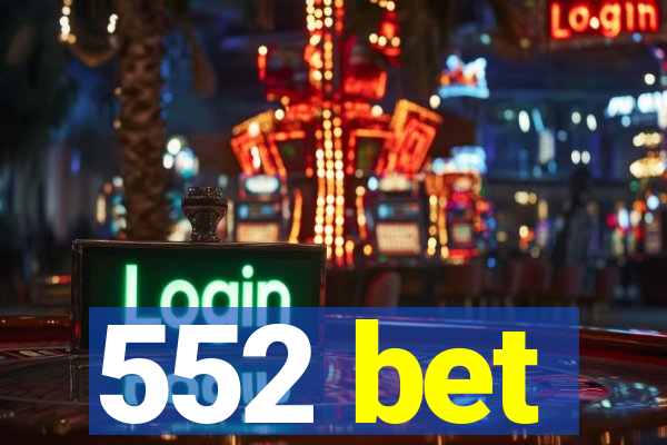 552 bet