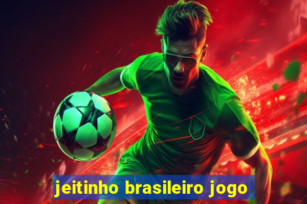 jeitinho brasileiro jogo