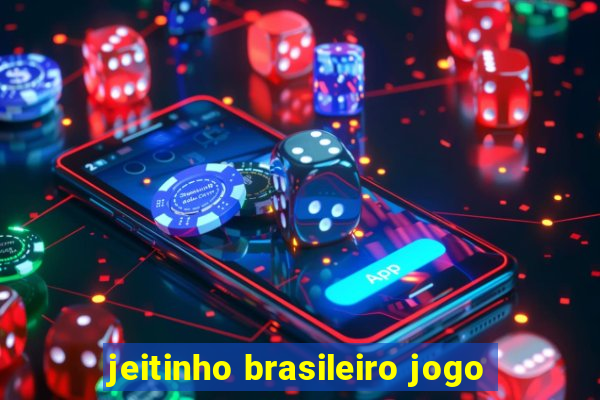 jeitinho brasileiro jogo