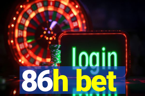 86h bet