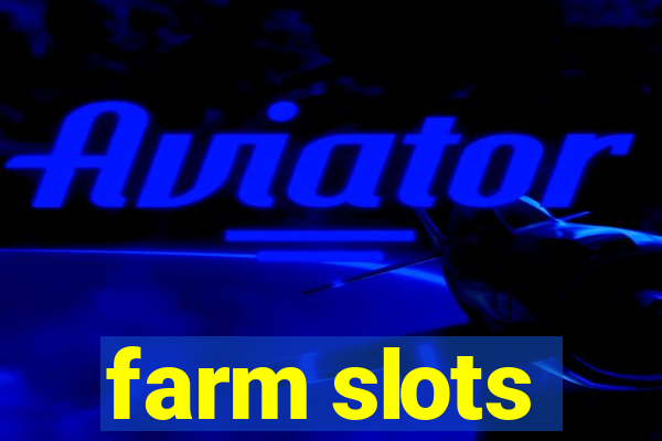 farm slots