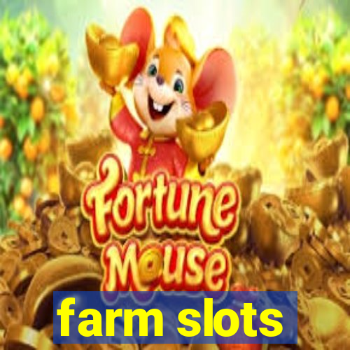 farm slots