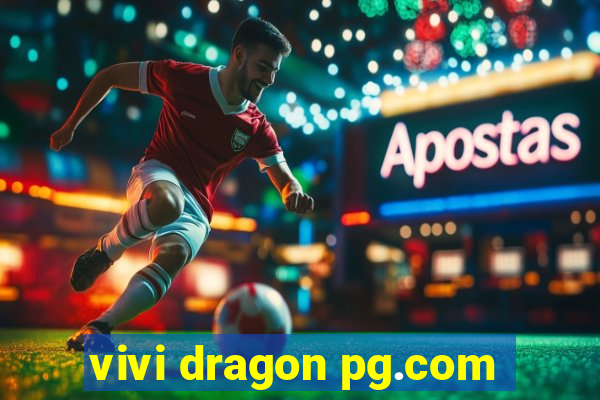 vivi dragon pg.com