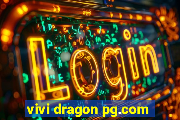 vivi dragon pg.com