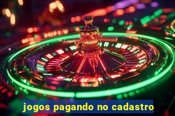 jogos pagando no cadastro