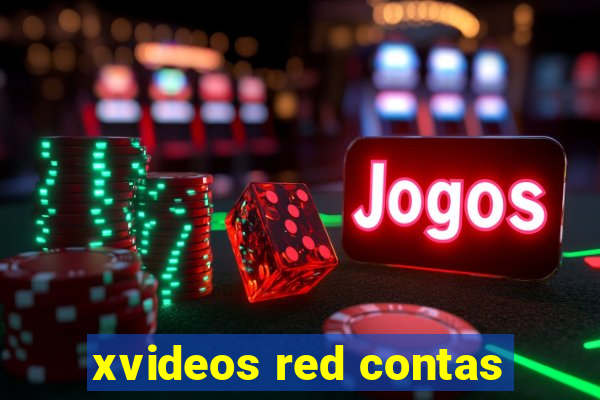 xvideos red contas