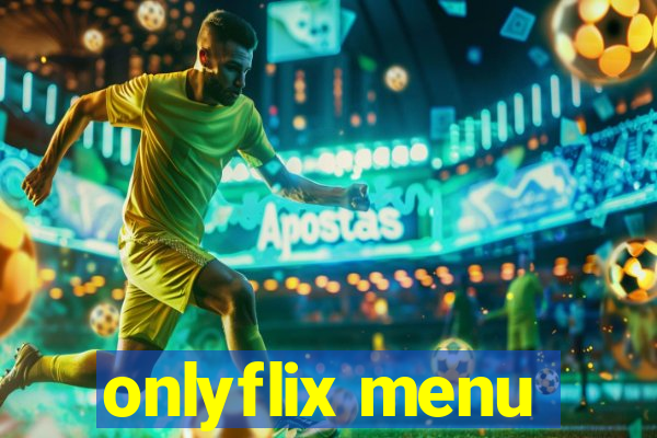 onlyflix menu