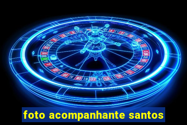 foto acompanhante santos