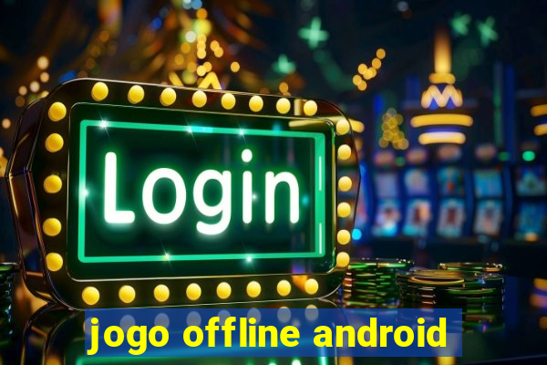 jogo offline android