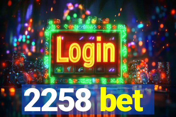 2258 bet