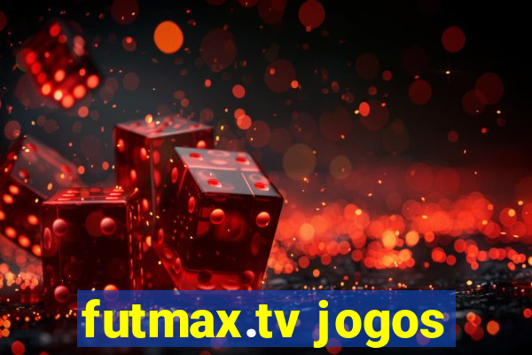 futmax.tv jogos