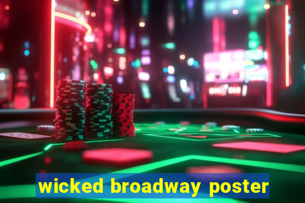 wicked broadway poster