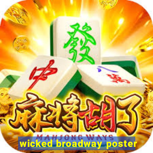 wicked broadway poster