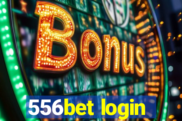 556bet login