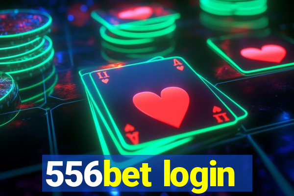 556bet login