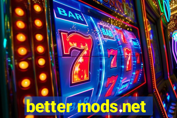 better mods.net