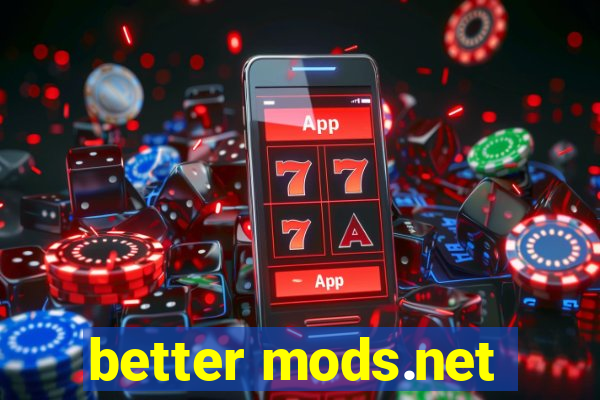 better mods.net