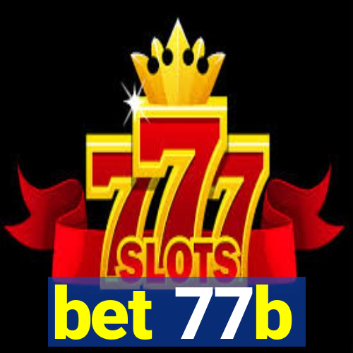 bet 77b