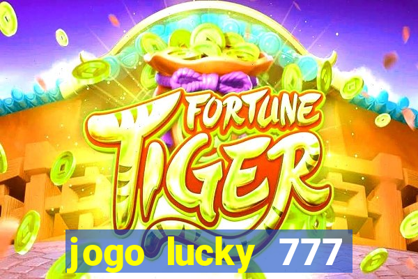 jogo lucky 777 paga mesmo