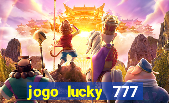 jogo lucky 777 paga mesmo