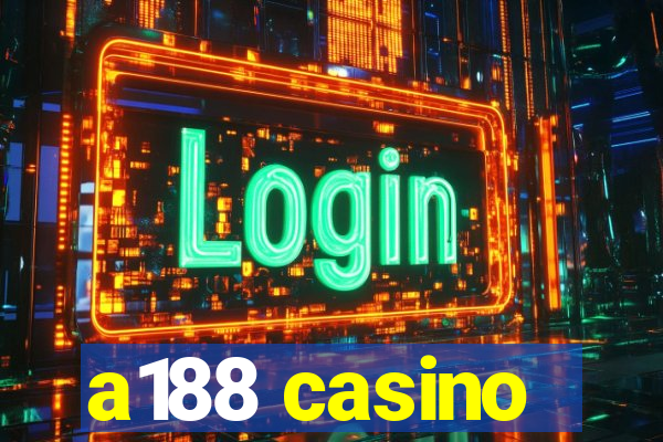 a188 casino