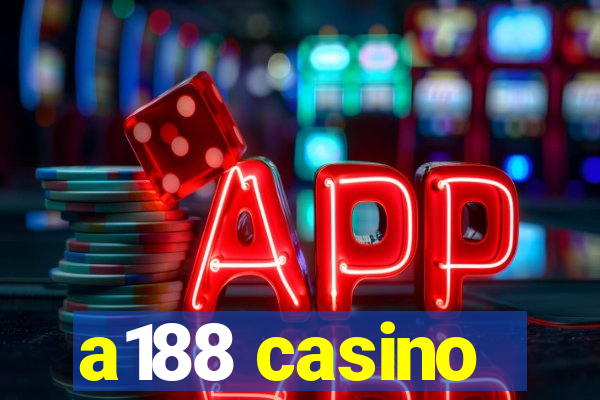 a188 casino