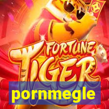 pornmegle