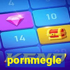 pornmegle