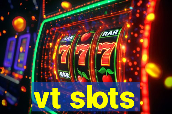 vt slots