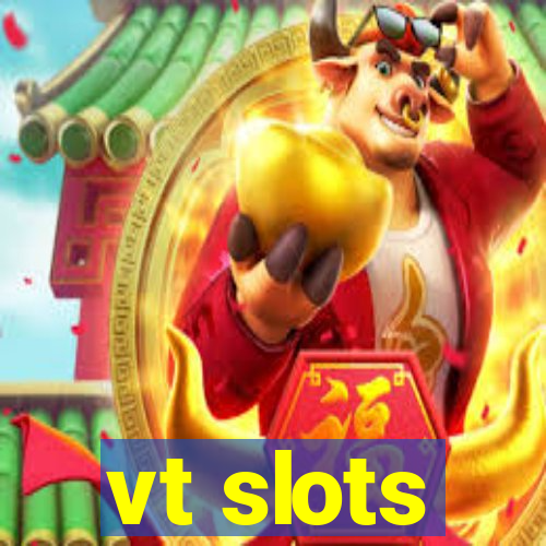 vt slots