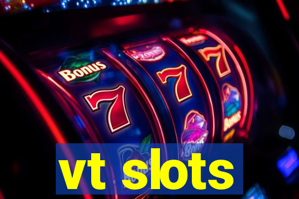 vt slots