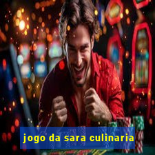 jogo da sara culinaria