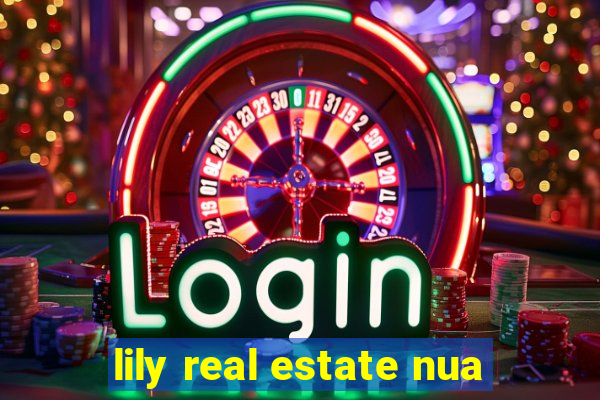 lily real estate nua