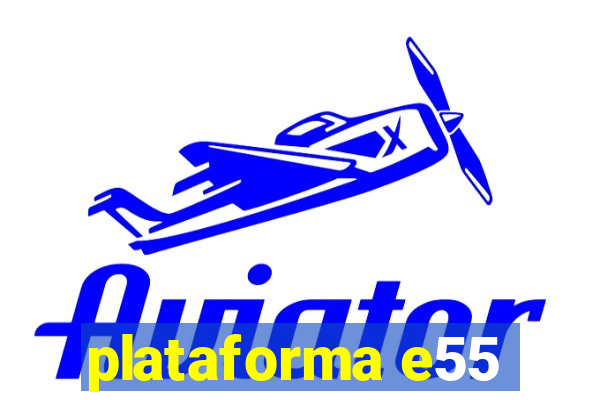 plataforma e55